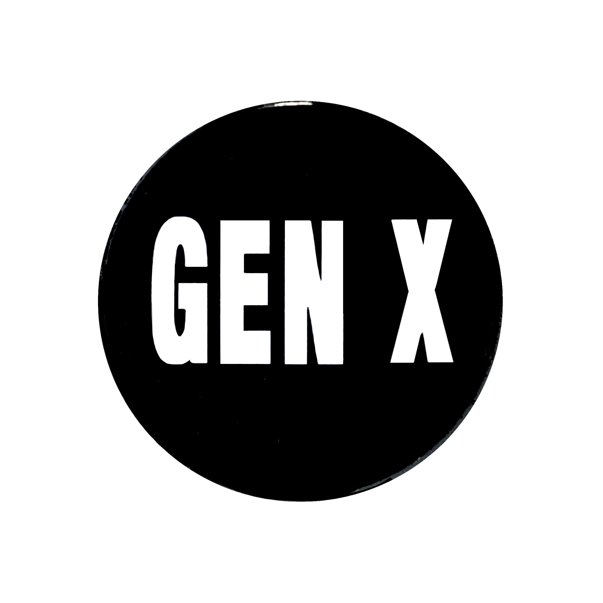 Gen X one inch Pin-back Button or Magnet, white lettering on black background