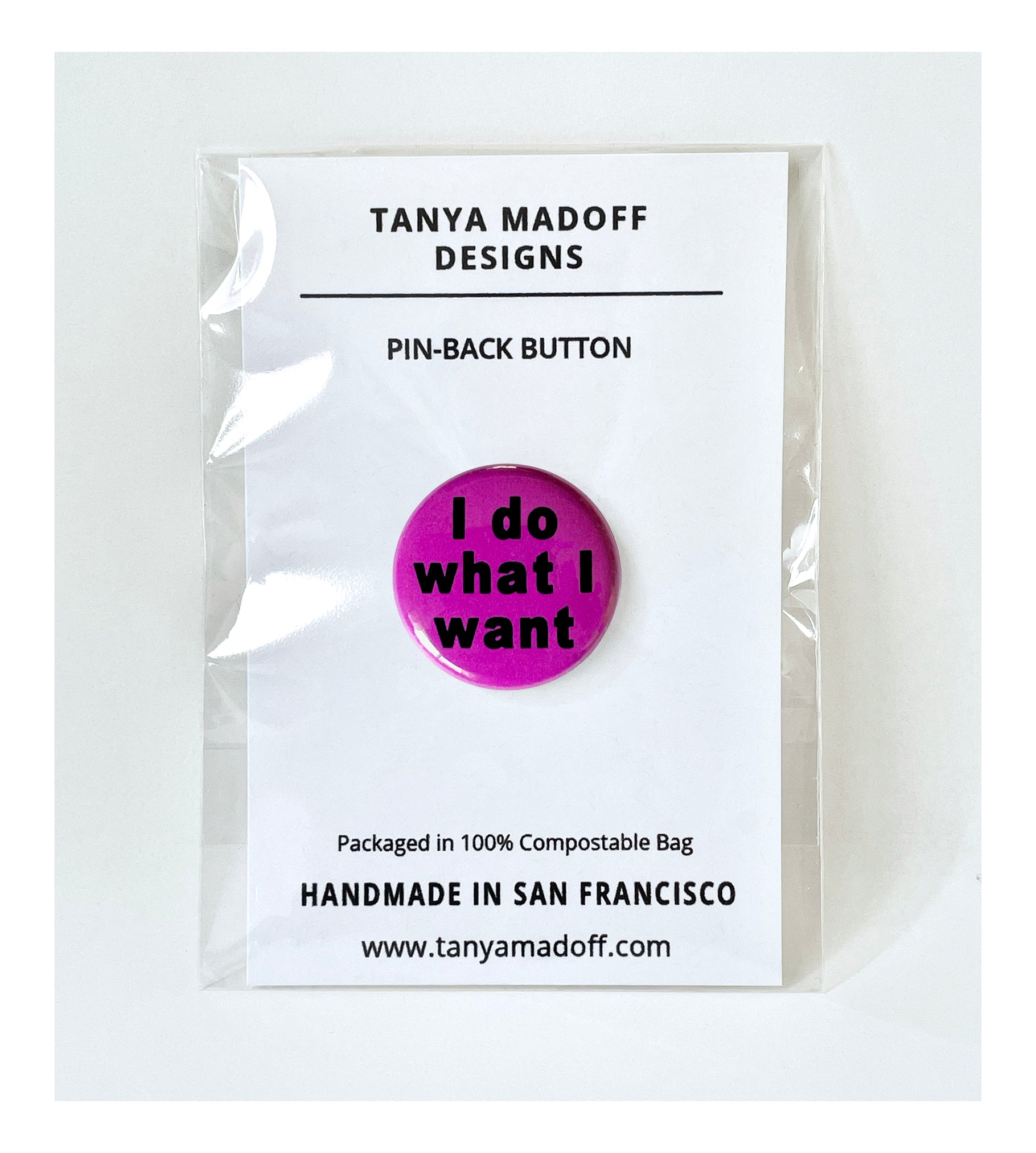 I do what I want 1" Pin Back Button or Magnet, black lettering on magenta background