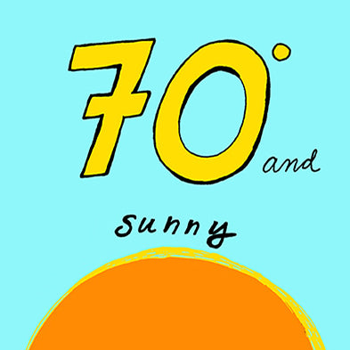 Framed 70 Degrees and Sunny Print, by Tanya Madoff