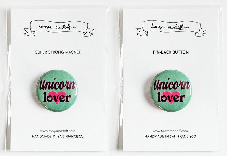Unicorn Lover - 1" Pin or Magnet